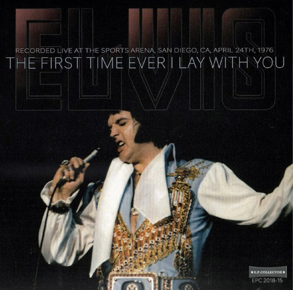 ELVIS PRESLEY - THE FIRST TIME EVER I LAY WITH YOU - APRIL 24, 1976 CD